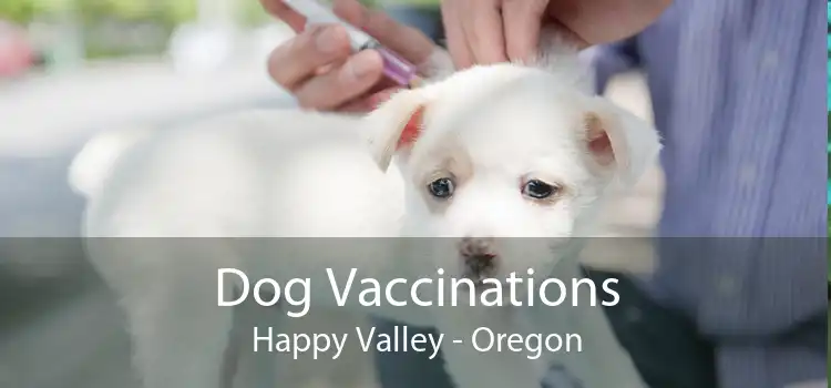 Dog Vaccinations Happy Valley - Oregon