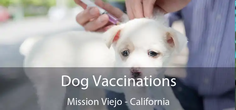 Dog Vaccinations Mission Viejo - California
