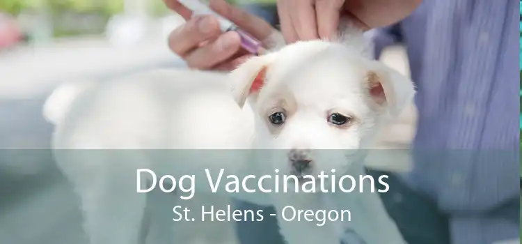 Dog Vaccinations St. Helens - Oregon